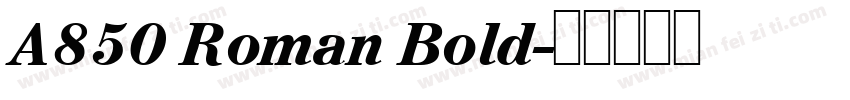 A850 Roman Bold字体转换
